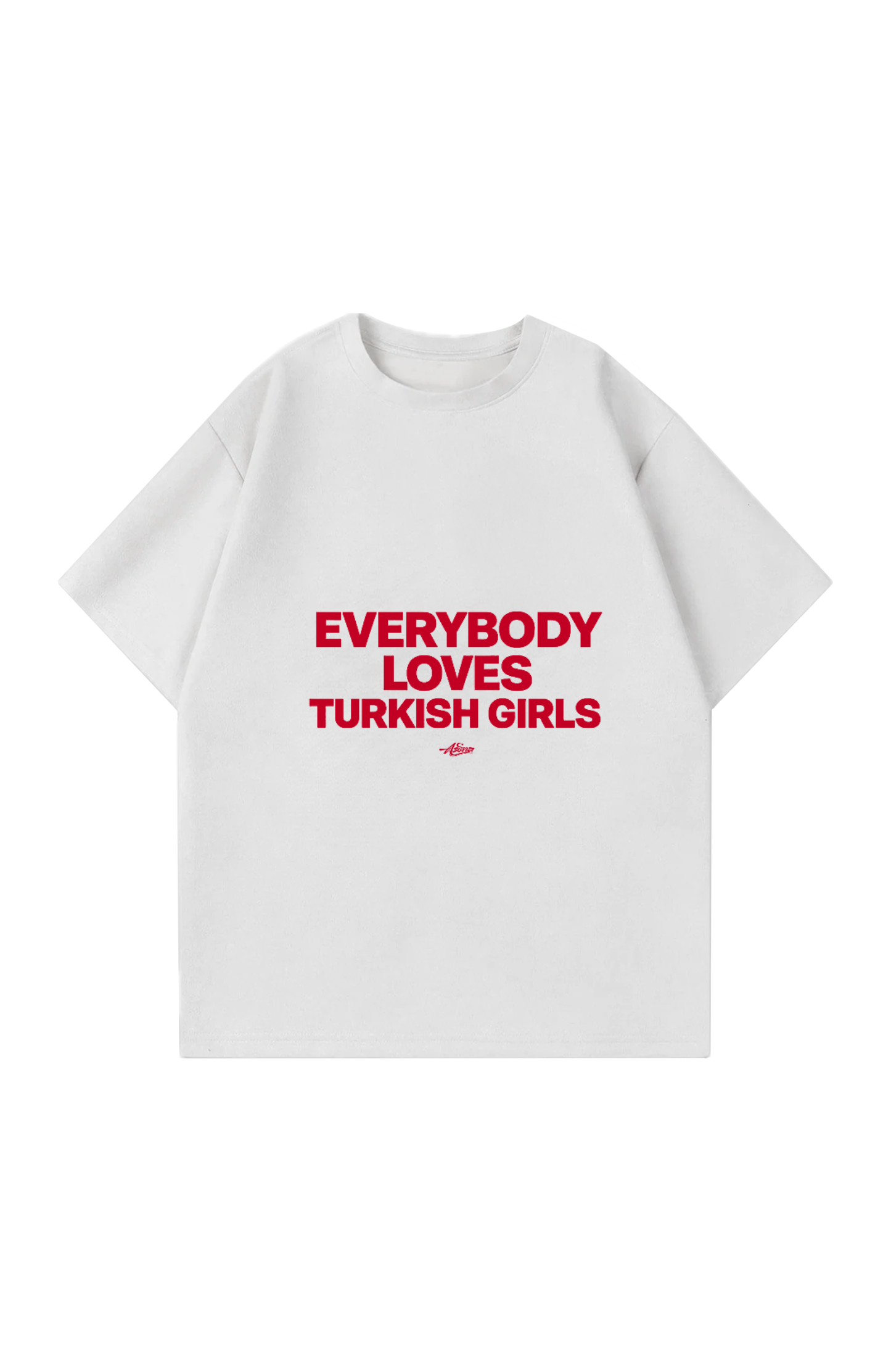 Everybody loves Turkish girls Oversize T-Shirt