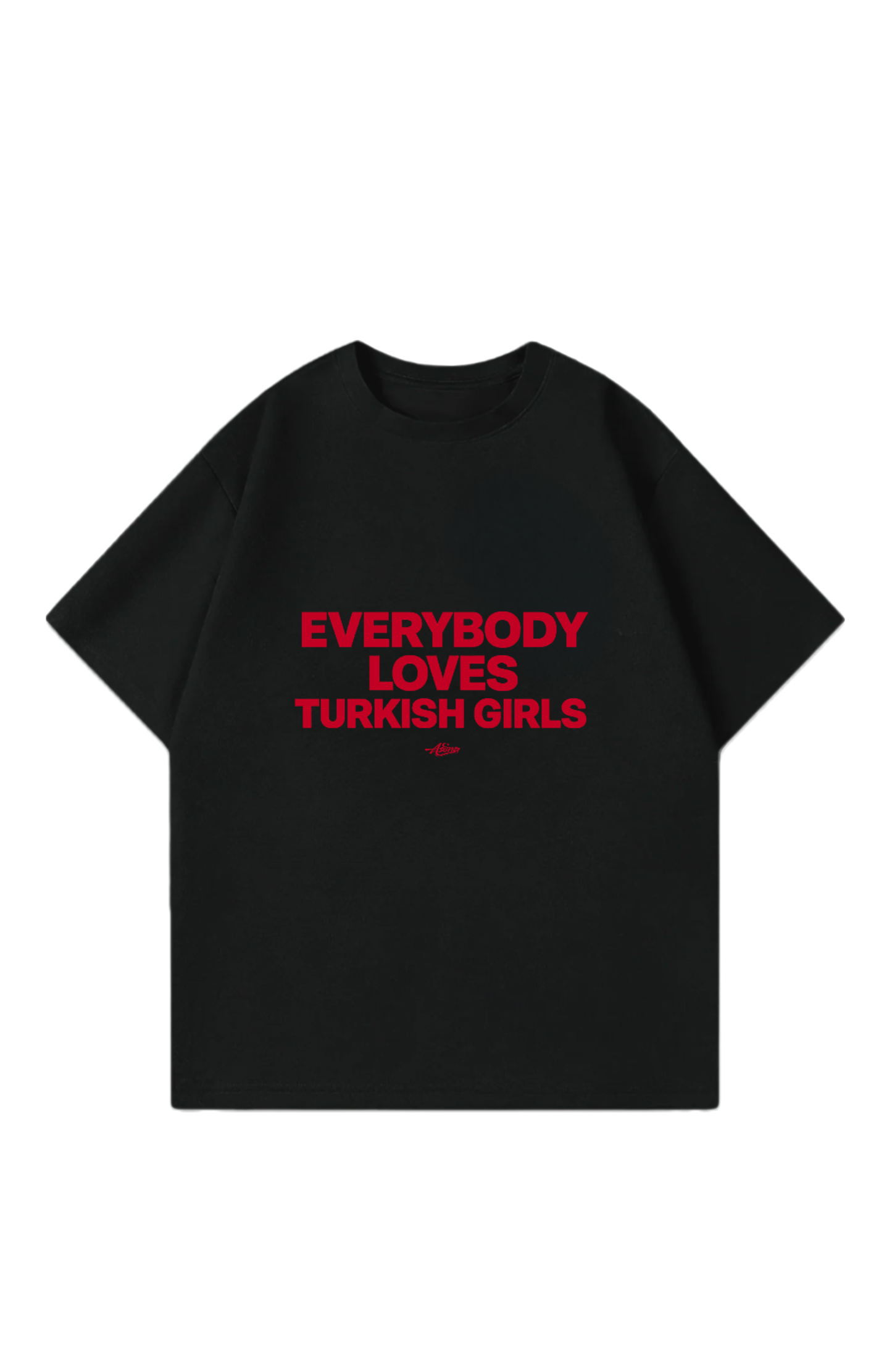 Everybody loves Turkish girls Oversize T-Shirt