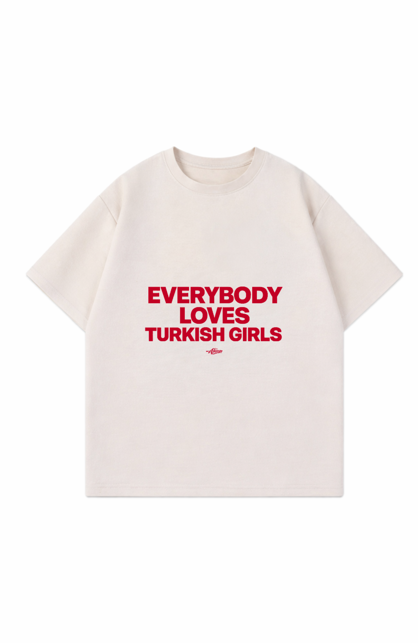 Everybody loves Turkish girls Oversize T-Shirt