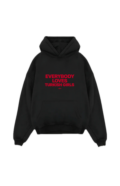 Everybody loves Turkish Girls Oversize Hoodie