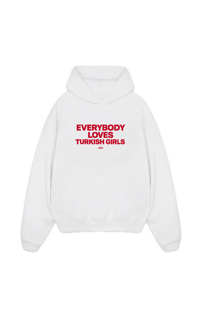 Everybody loves Turkish Girls Oversize Hoodie