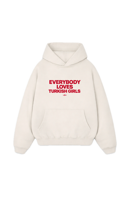 Everybody loves Turkish Girls Oversize Hoodie