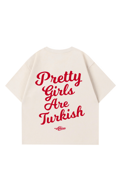 Pretty Girls are Turkish Oversize T-Shirt